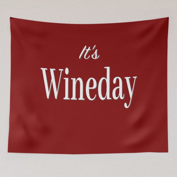 Item preview, It's Wineday designed and sold by MrVPhotography.