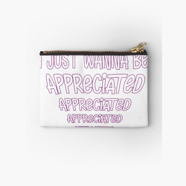 Item preview, I Wanna Be Appreciated | Funny Quote designed and sold by BeYourOwnHero.