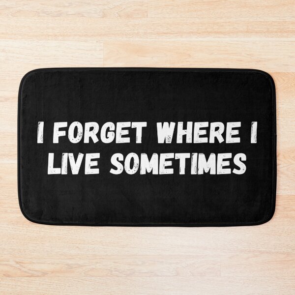Item preview, I forget where I live sometimes.  designed and sold by mind-illusions.
