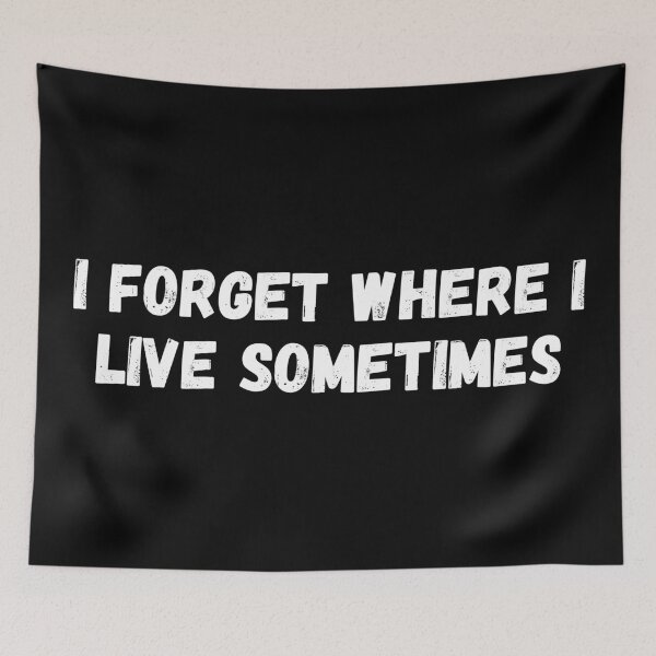 Item preview, I forget where I live sometimes.  designed and sold by mind-illusions.