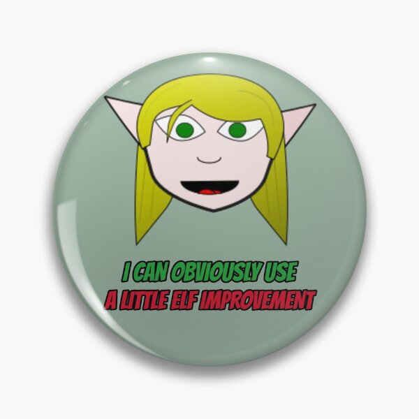 Item preview, I Can Obviously Use A Little Elf Improvement designed and sold by HappySchnapper.