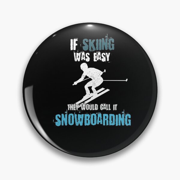 Item preview, If skiing was easy they would call it snowboarding designed and sold by maddinstgt.