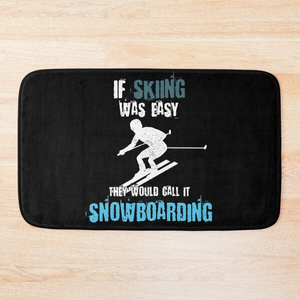 Item preview, If skiing was easy they would call it snowboarding designed and sold by maddinstgt.
