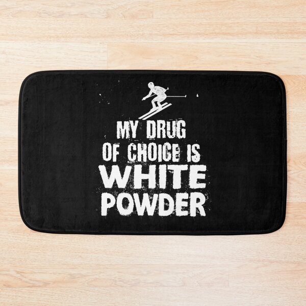 Item preview, Ski My drug of choice is white powder - Ski Love designed and sold by maddinstgt.