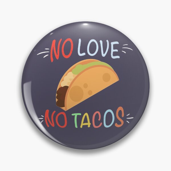 Item preview, No Love No Tacos designed and sold by SevenZeroMelon.