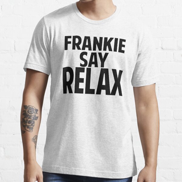 frankie says relax shirt original