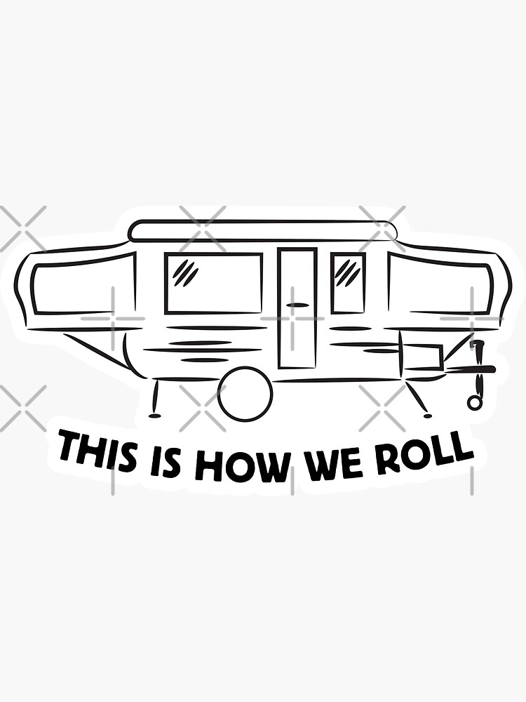 "This is How We Roll Pop Up Camper" Sticker for Sale by scribblepunch