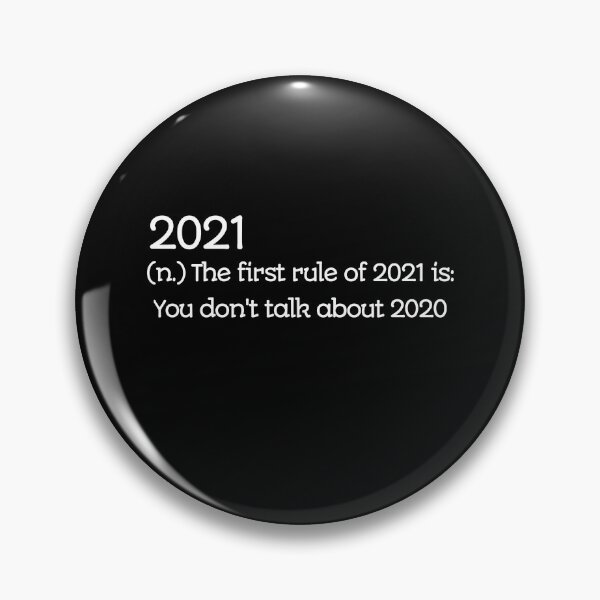 Artikelvorschau, 2021 Die erste Regel von 2021 ist, dass Sie nicht über 2020 sprechen entworfen und verkauft von rayla1424.