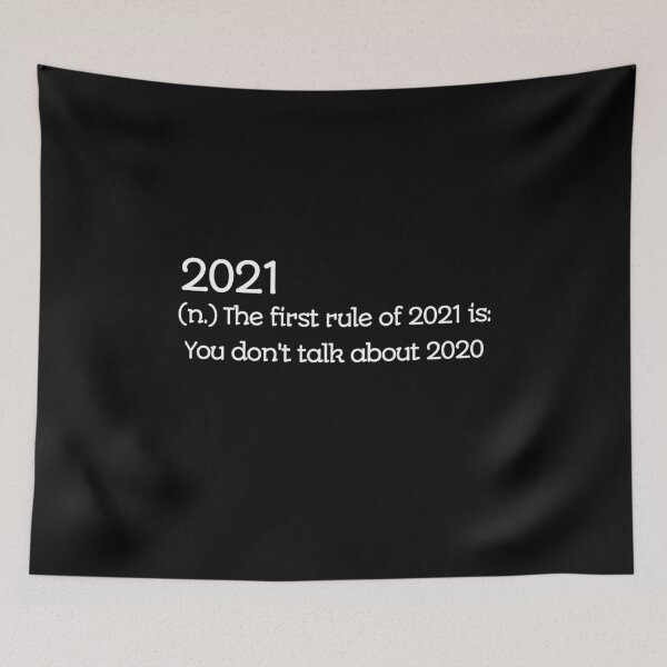 Item preview, 2021 the first rule of 2021 is you don't talk about 2020 designed and sold by rayla1424.