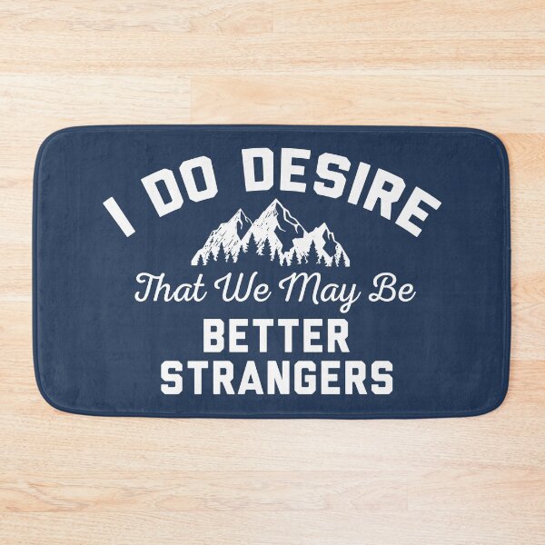 Item preview, I Do Desire That We May Be Better Strangers designed and sold by HappySchnapper.