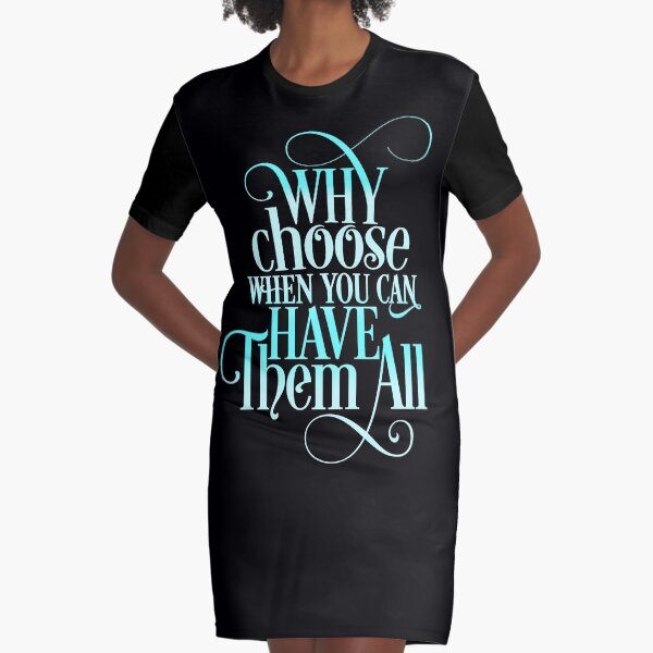 Why Choose When You Can Have Them All (Blue) Graphic T-Shirt Dress