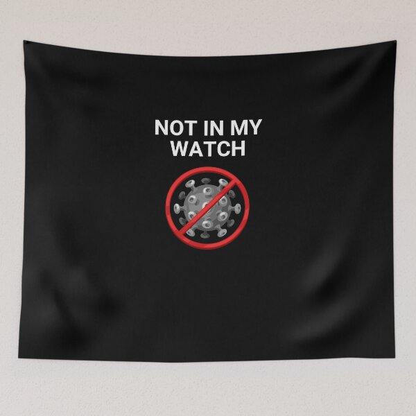 Item preview, Not In My Watch designed and sold by Serotonin4u.