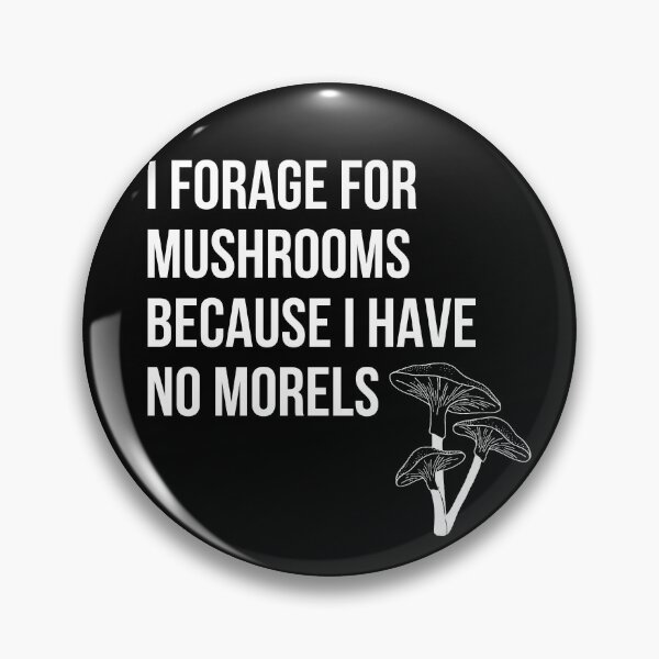 Item preview, Mushroom Hunter - I Have No Morels designed and sold by reallyrealnow.