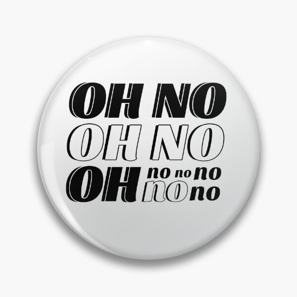 Item preview, Oh No. Oh No. Oh No No No No No. designed and sold by ameliaesmith.