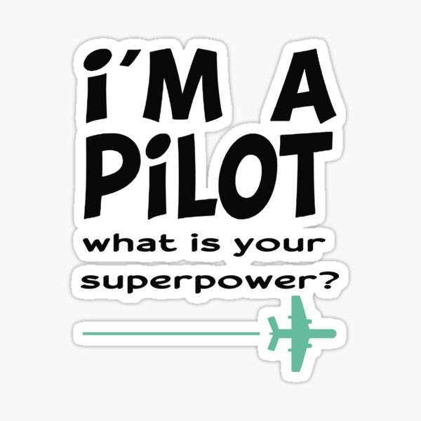 i'm a pilot what is your superpower?: funny plane illustration gift Sticker