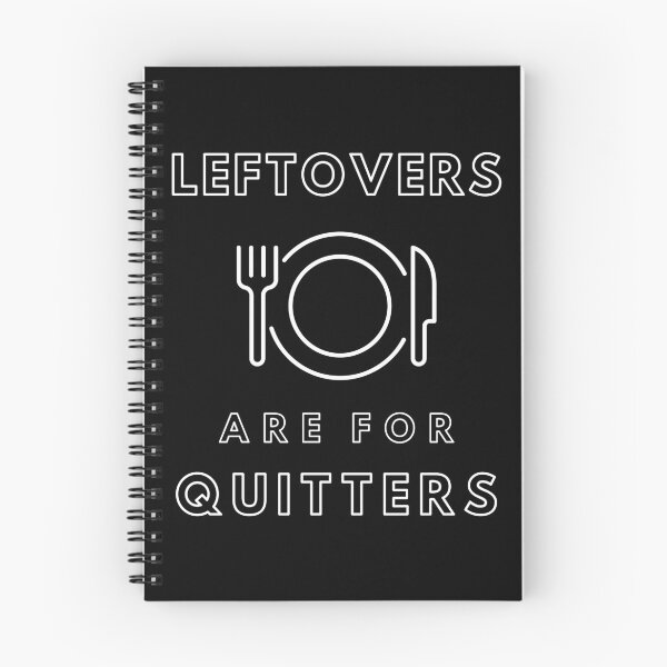 Item preview, Leftovers Are For Quitters Thanksgiving Holiday designed and sold by RGVDesigns.