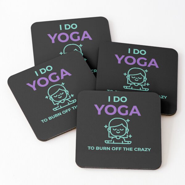 Item preview, I DO YOGA TO BURN OFF THE CRAZY designed and sold by MelfDesings.