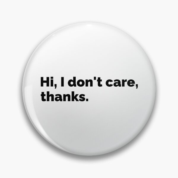 Item preview, Hi, I don't care, thanks designed and sold by T-shirt For You.