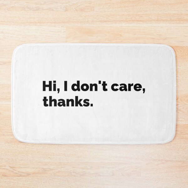 Item preview, Hi, I don't care, thanks designed and sold by T-shirt For You.