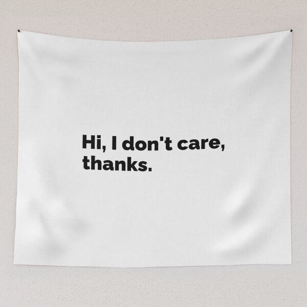 Item preview, Hi, I don't care, thanks designed and sold by T-shirt For You.
