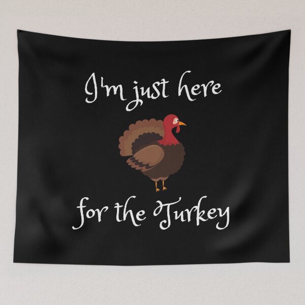 Item preview, I'm Just Here For The Turkey Thanksgiving Holiday designed and sold by RGVDesigns.