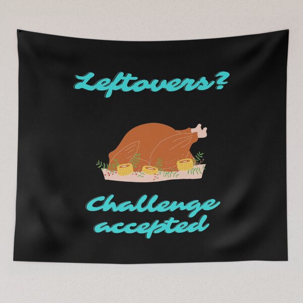 Item preview, Leftovers Challenge Accepted Thanksgiving Holiday designed and sold by RGVDesigns.