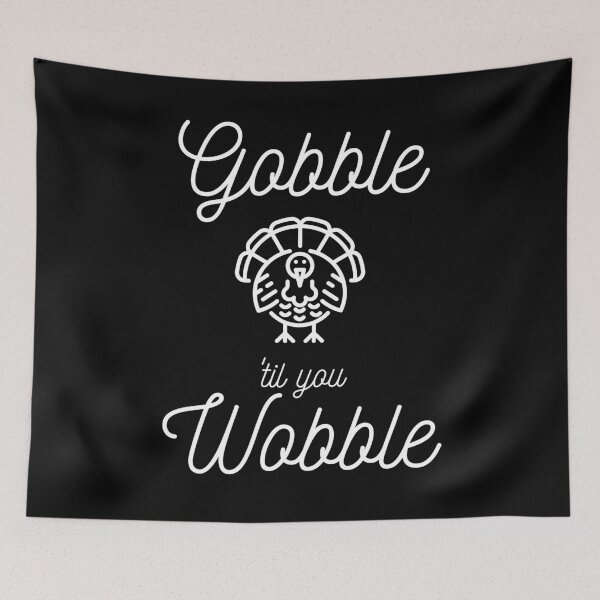 Item preview, Gobble Wobble Turkey Thanksgiving Holiday Grateful designed and sold by RGVDesigns.