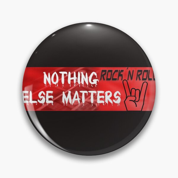 Item preview, Nothing Else Matters designed and sold by QuotesDogma.