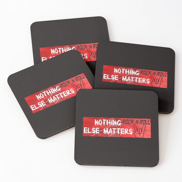 Item preview, Nothing Else Matters designed and sold by QuotesDogma.