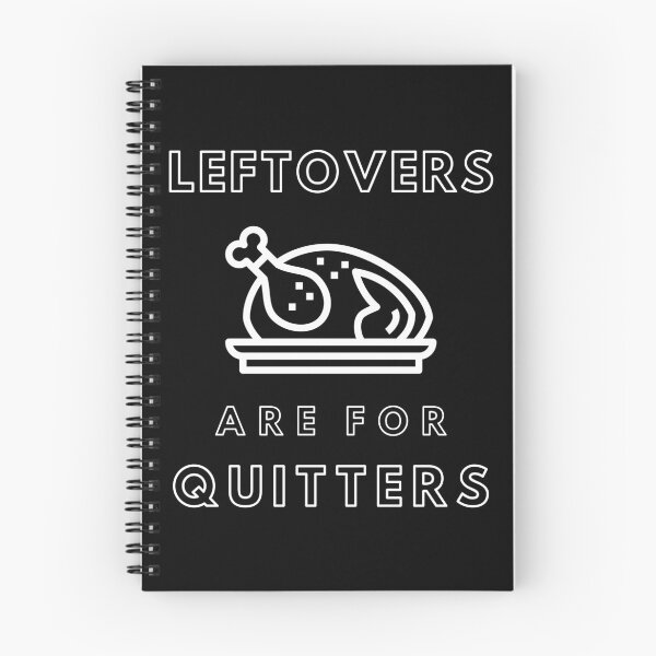 Item preview, Leftovers Are For Quitters Happy Thanksgiving  designed and sold by RGVDesigns.