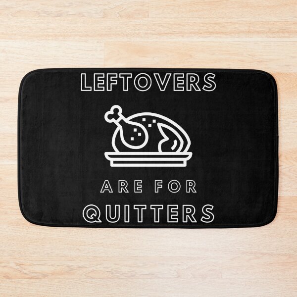 Item preview, Leftovers Are For Quitters Happy Thanksgiving  designed and sold by RGVDesigns.