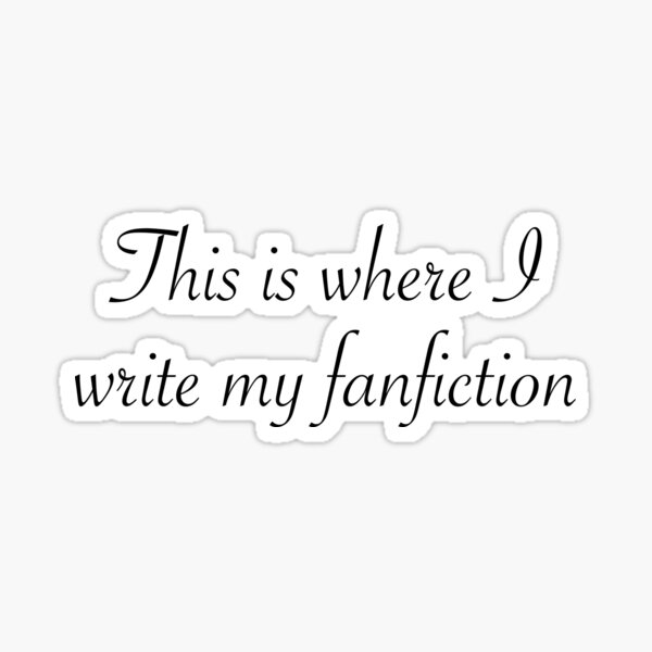 Item preview, This is where I write my fanfiction  designed and sold by MaryAreWe.