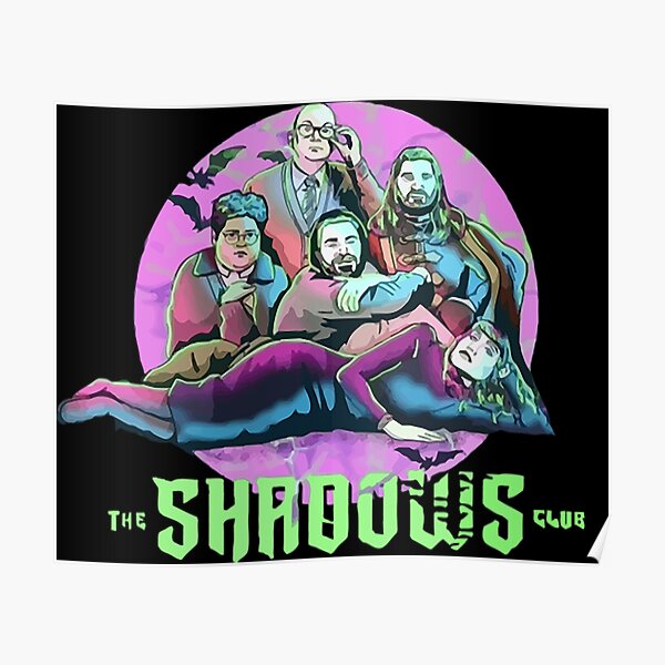 "The Shadow Club What We Do in The Shadows" Poster for Sale by