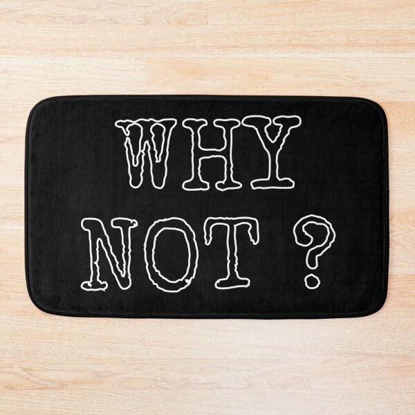 Item preview, Why Not? designed and sold by TheVine.