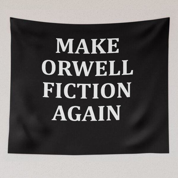 Item preview, Make Orwell Fiction Again designed and sold by Andrea Lina.
