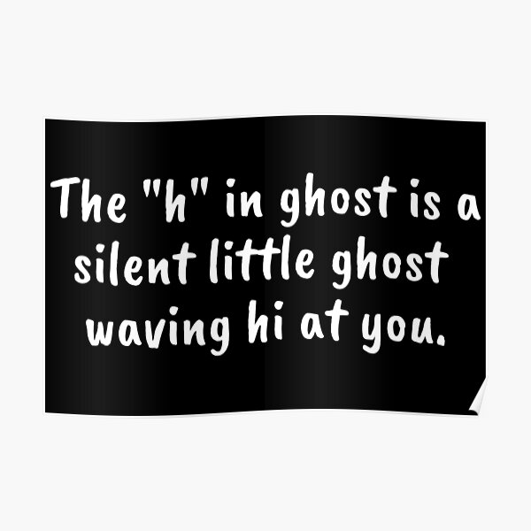 the-h-in-ghost-is-a-silent-little-ghost-waving-hi-at-you-poster