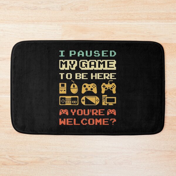 Item preview, I Paused My Game To Be Here You're Welcome designed and sold by T-shirt For You.