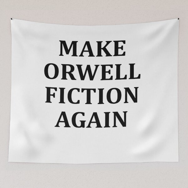 Item preview, Make Orwell Fiction Again designed and sold by Andrea Lina.