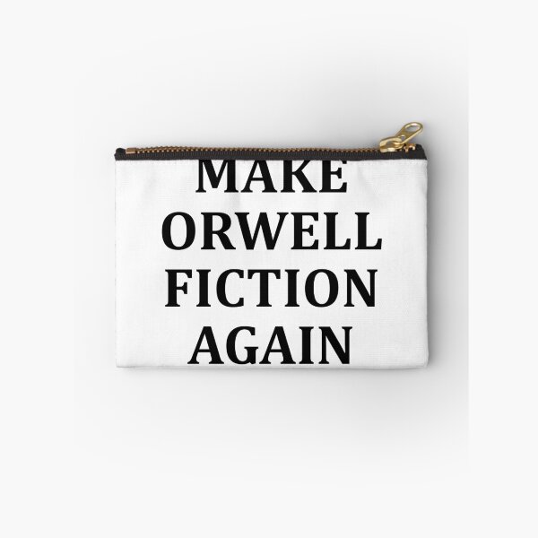 Item preview, Make Orwell Fiction Again designed and sold by Andrea Lina.