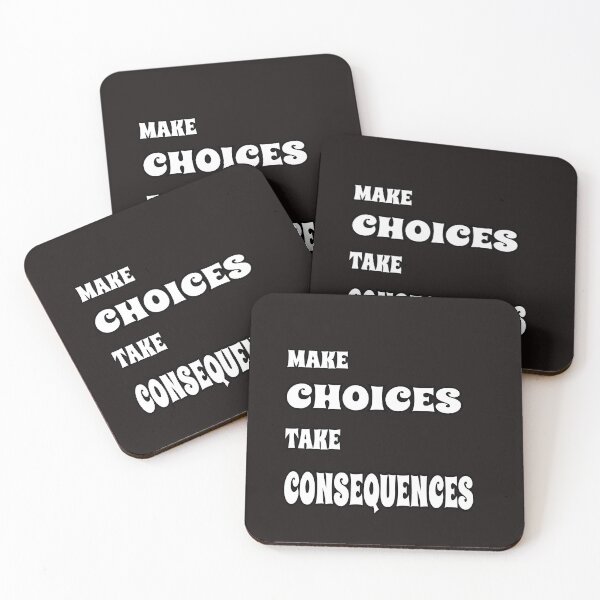 Item preview, Make Choices Take Consequences designed and sold by ProBatavian.