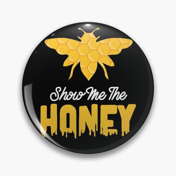 Item preview, Show Me The Honey designed and sold by designbychow.