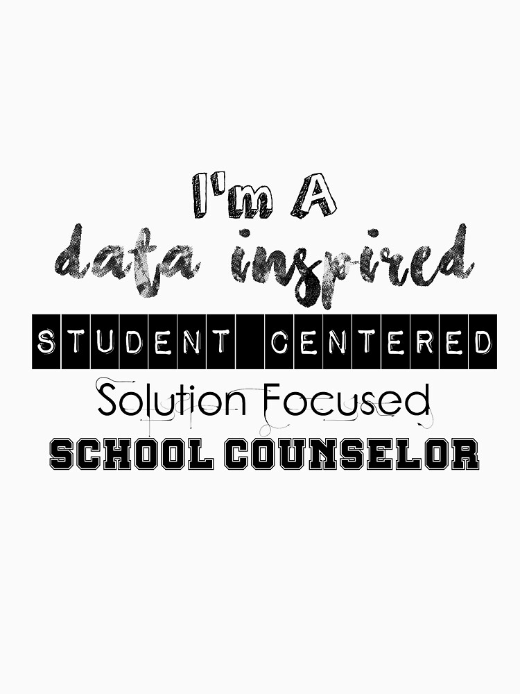 Thumbnail 7 of 7, Essential T-Shirt, I'm A Data Inspired Student Centered Solution Focused School Counselor designed and sold by SchoolCounselor.