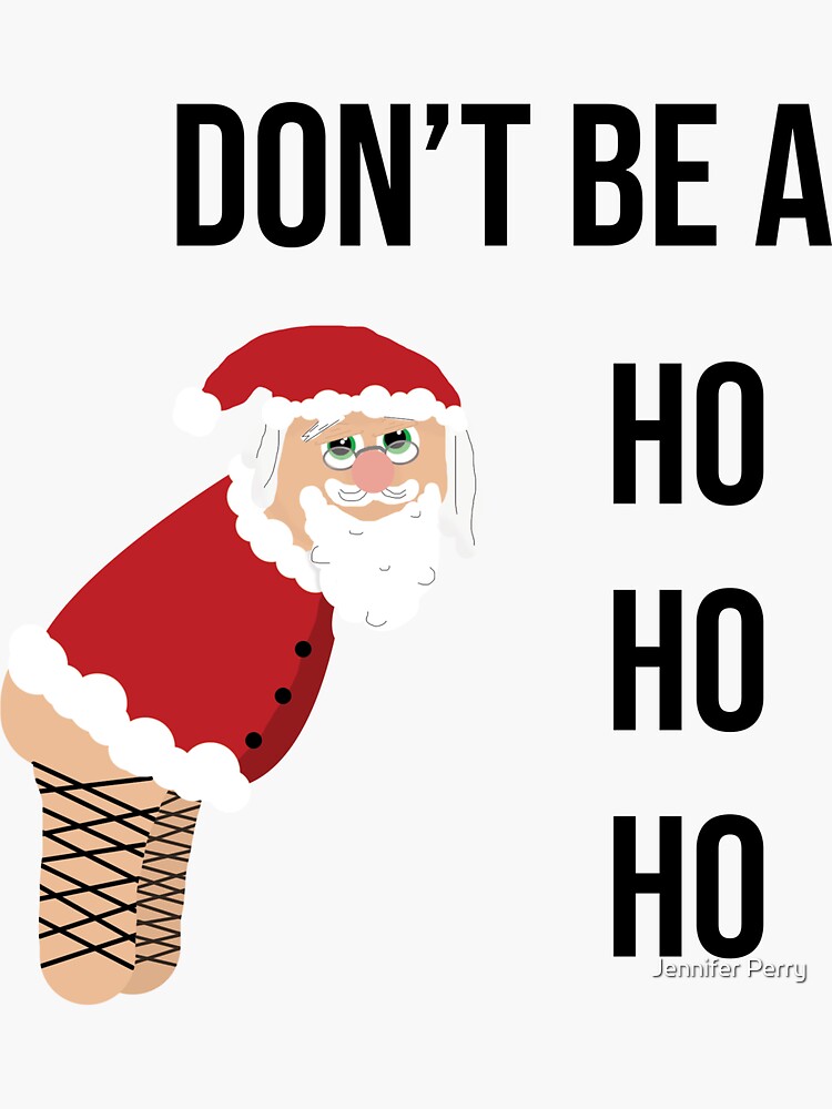 "Don't Be a Ho, Ho, Ho Naught Santa with Cartoon Joke