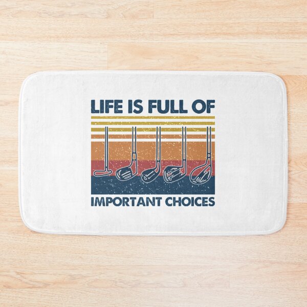 Item preview, Life Is Full Of Important Choices Golf designed and sold by GoodmanHenry.