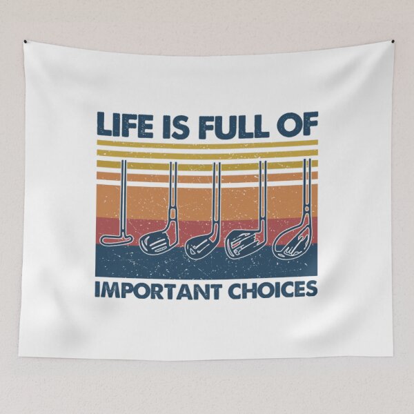 Item preview, Life Is Full Of Important Choices Golf designed and sold by GoodmanHenry.