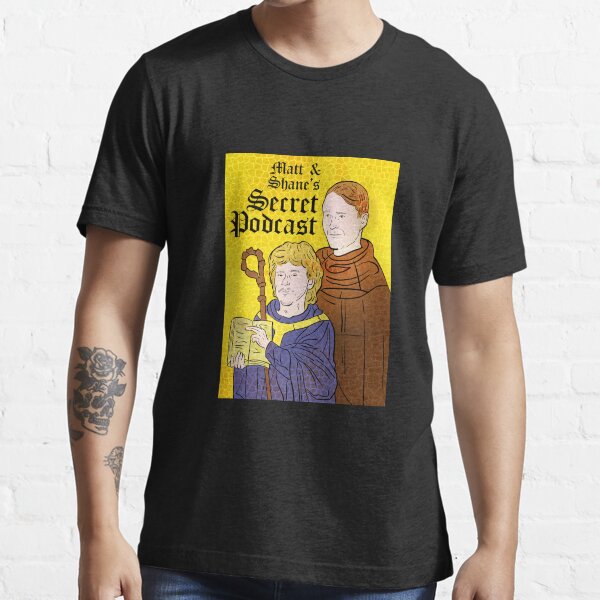 Matt & Shane's Secret Podcast Merch Essential T-Shirt