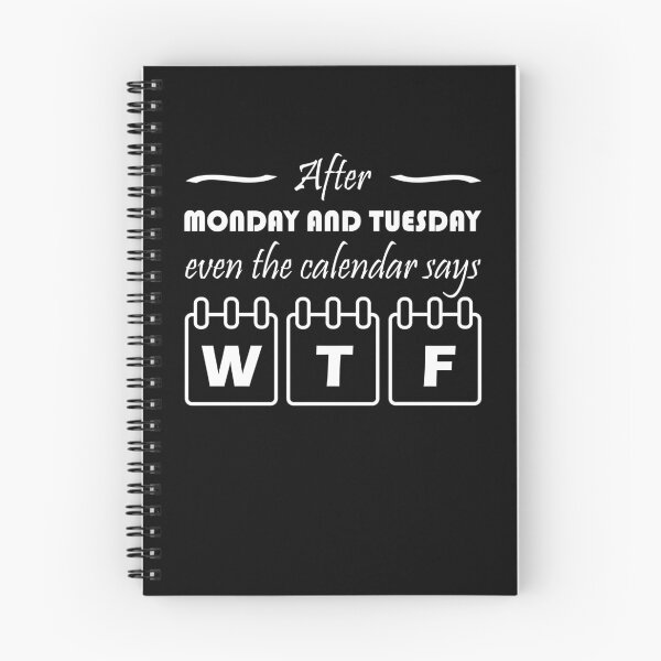 Item preview, After Monday & Tuesday, Even the Calendar Says WTF designed and sold by ETOemporium.