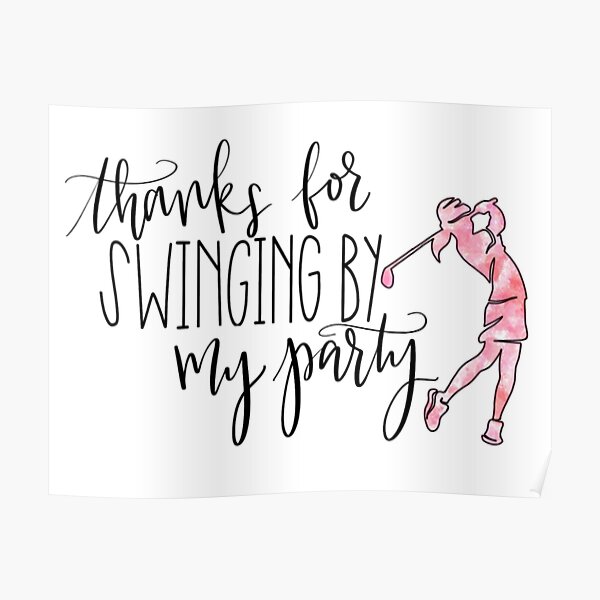 thanks-for-swinging-by-my-party-golf-silhouette-poster-for-sale-by