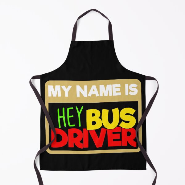 Item preview, My name is hey bus driver designed and sold by Astralia.