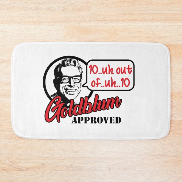 Item preview, Goldblum Approved 10...uh out of...uh...10 designed and sold by whateverthreads.